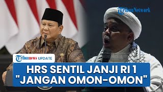 Habib Rizieq Shihab Sentil Janji Prabowo soal Janji Berantas Mafia: Presiden Tidak Boleh Omon-omon!