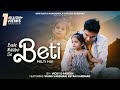 Nasibo Se Beti Milti Hai Official Music Video Vicky D Parekh Latest Beti Song