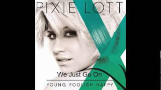 Pixie Lott - We Just Go On