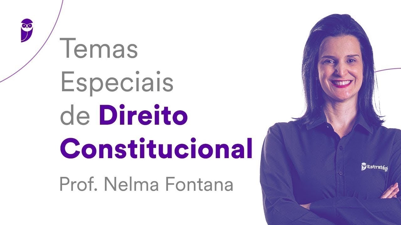 Temas Especiais de Direito Constitucional -  Prof. Nelma Fontana