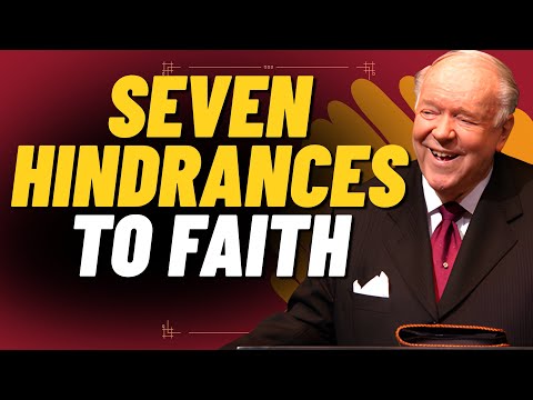 SEVEN HINDRANCES To FAITH—Expose, Resist, OVERCOME | Kenneth E. Hagin Sermon (Teaching)
