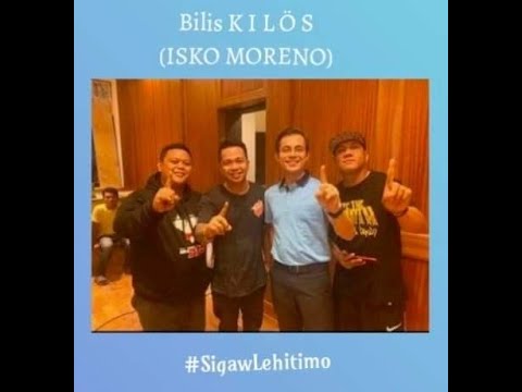 BILIS KILOS "Isko Moreno Song" - Sigaw Lehitimo