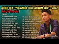 ARIEF PUTRA FULL FEAT YOLANDA 2021 2022 REMBULAN MALAM TAK SEDALAM INI TERPOPULER TANPA IKLAN