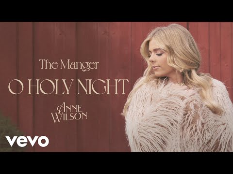 O Holy Night Lyrics - Anne Wilson