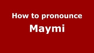 How to pronounce Maymi