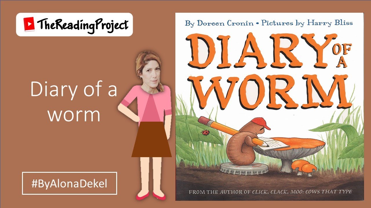 Dairy of a Worm - children's book read aloud - The Reading Project