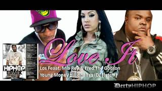 Los ft. Mia Rey, Fred The Godson - Love It (2012)
