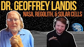 Dr. Geoffrey Landis: Refining Regolith, ISRU, NASA, Power Beaming, Solar Cells, and Space Economics