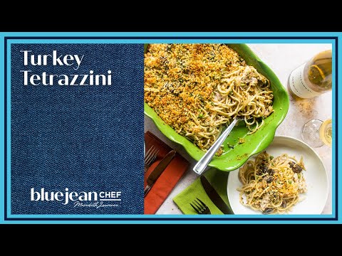 Turkey Tetrazzini | Blue Jean Chef