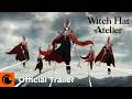Witch Hat Atelier | Official Trailer | Crunchyroll