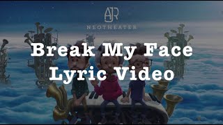 Break My Face - AJR Lyric Video