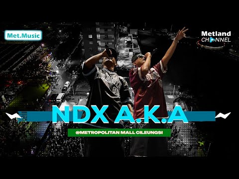 NDX A.K.A LIVE AT METROPOLITAN MALL CILEUNGSI