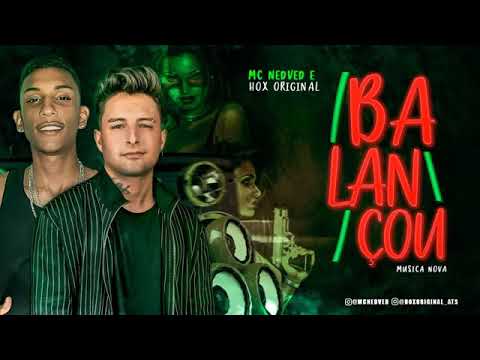 MC NEDVED BALANÇOU É HOX ORIGINAL MÚSICA NOVA 2018