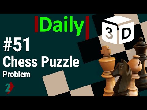 #51 Daily Chess Puzzle [mate in 2 moves] Problem with 3D solution | Checkmate