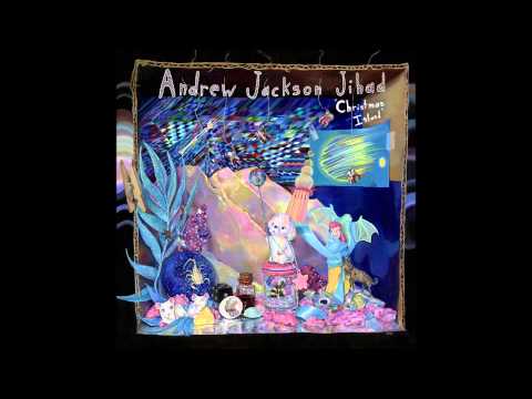 Andrew Jackson Jihad - Getting Naked, Playing With Guns