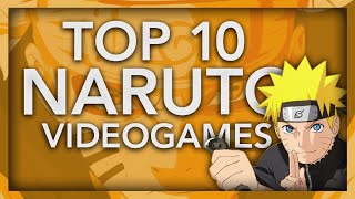 Top 10 BEST Naruto Videogames
