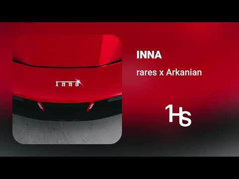 rares x Arkanian - INNA | 1 Hour