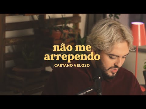 Não Me Arrependo - Caetano Veloso | versão cover