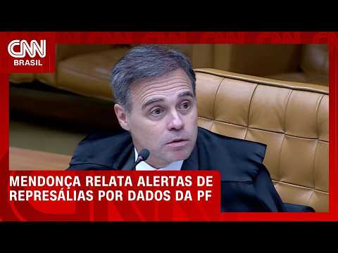 Mendonça diz ter sido alertado de represálias ao levar adiante dados da PF | CNN 360º