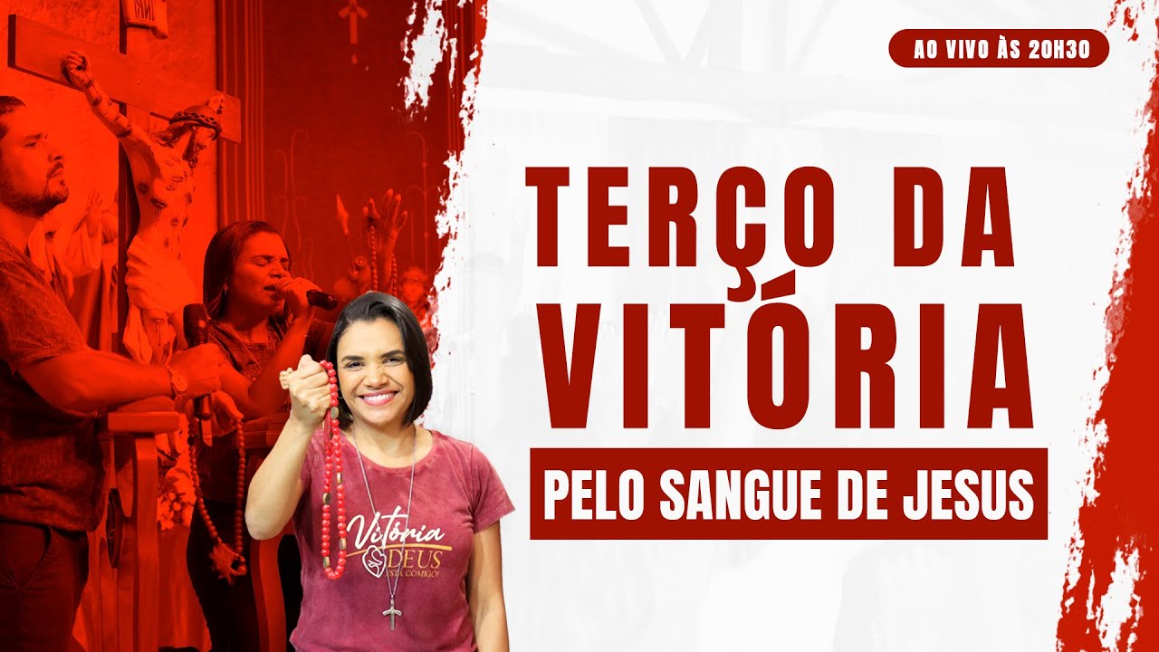 TERÇO DA VITÓRIA PELO SANGUE DE JESUS | 10/12/2024, às 20h30