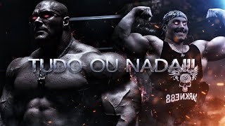 TUDO OU NADA!!! - Motivação Bodybuilding