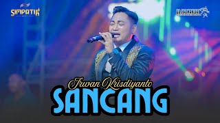 Download lagu SANCANG - IRWAN KRISDIYANTO - SIMPATIK MUSIC - MAJALENGKA - KLK AUDIO mp3