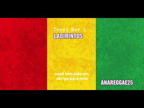 Reggae Melo De Labirintos 2015 Dread Mar l - tradução Letra