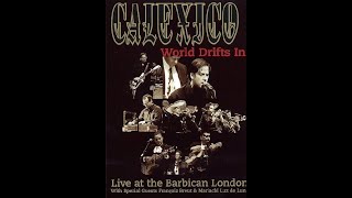 Calexico - World Drifts In (Live at the Barbican, London 2002)