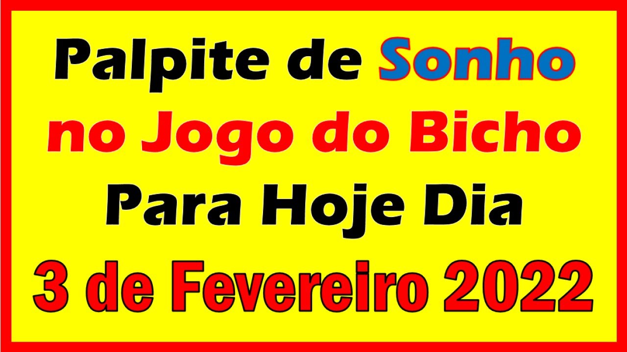 PALPITE PARA O JOGO DO BICHO DE HOJE 3 DE FEVEREIRO DE 2022 | SONHAR FAZENDO SEXO