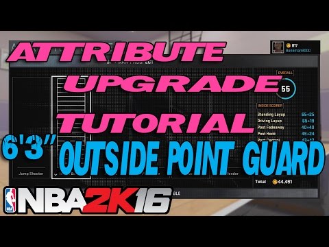 NBA 2K16 MyCareer Attribute Tutorial - How to Upgrade your MyPlayer - 6'3" Outside Point Guard