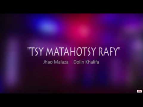 JHAO Malaza X Dolin Khalifa  Tsy matahotsy Rafy  Nouveautés gasy 2022