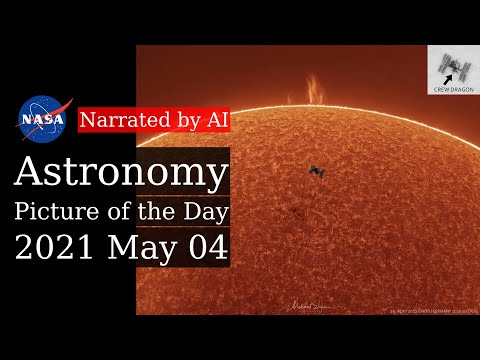 APOD: 2021-05-04 - Space Station, Solar Prominences, Sun (Narrated by Amy)