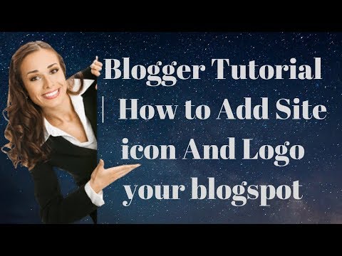 Blogger Tutorial   How to Add Site icon And Logo your blogspot