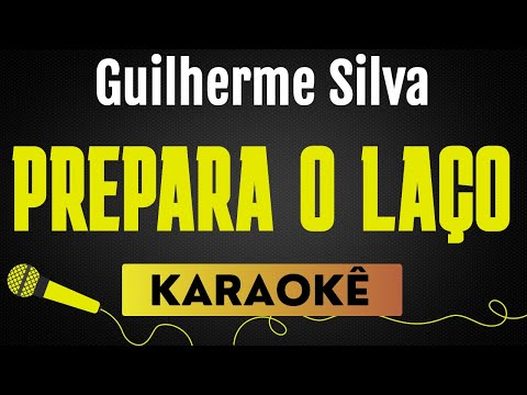 PREPARA O LAÇO - GUILHERME SILVA [FORROZÃO] | KARAOKÊ SEM VOCAL / PLAYBACK COM LETRA