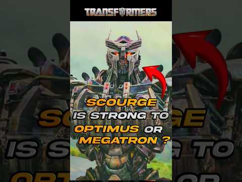 Scourge Stronger Than Optimus Prime and Megatron?