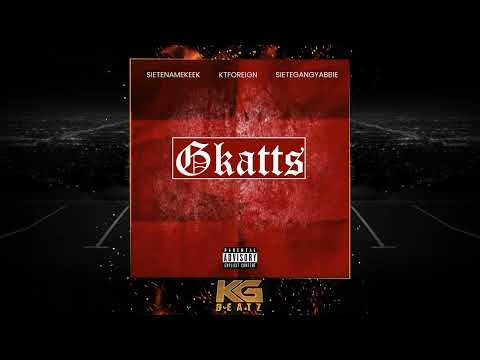 SieteNameKeek x KT Foreign x SieteGangYabbie - G Katts [New 2022]