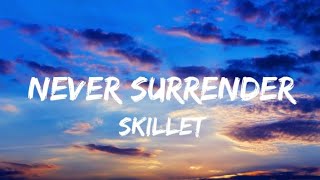 Skillet - Never Surrender (Lyric Video)