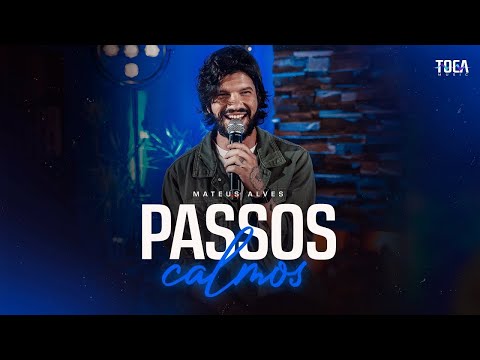 Toca Music, Mateus Alves - Passos Calmos