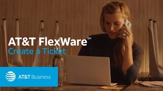 Create a Ticket - AT&T Flexware