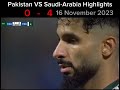 PAKISTAN vs SAUDI ARABIA 0-4 Extended Highlights 16 November 2023 [Worldcup Qualifier Match]