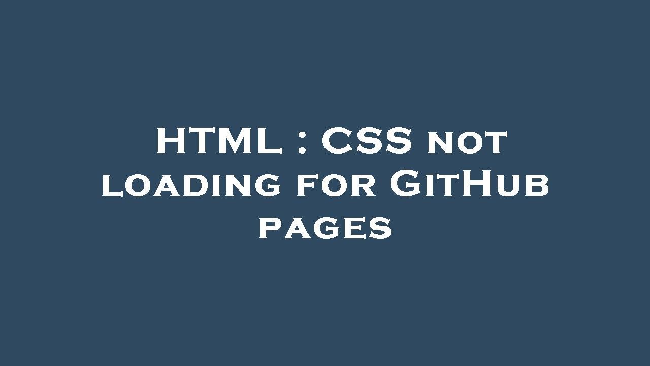 HTML : CSS not loading for GitHub pages