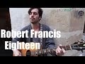 Robert Francis - Eighteen