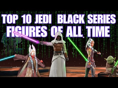 Top 10 Jedi Black Series Figures of All Time   ft. Hybrid Toy Reviews