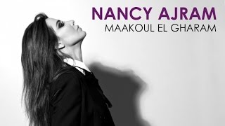 Nancy Ajram - Maakoul el Gharam (Official Audio)