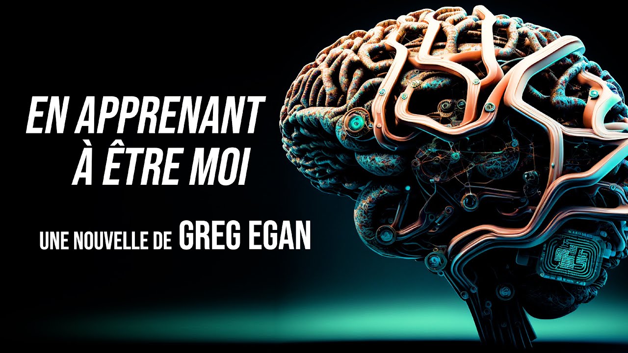 En apprenant à être moi | Greg Egan