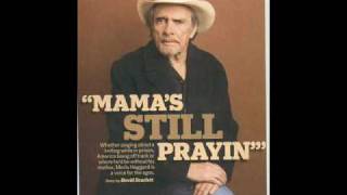 Merle Haggard, love me when you can.