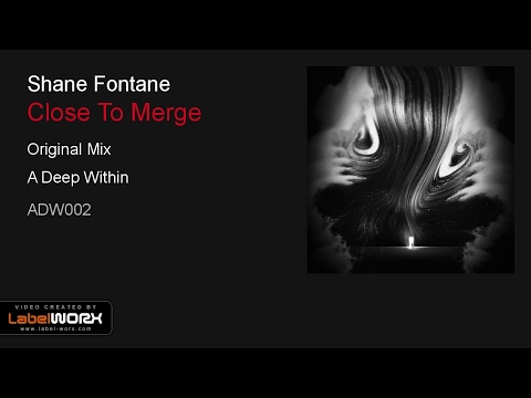 Shane Fontane - Close To Merge (Original Mix)