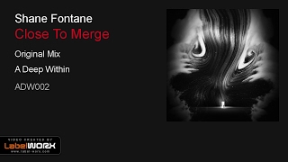 Shane Fontane - Close To Merge (Original Mix)