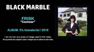 Black Marble - &quot;Frisk&quot;