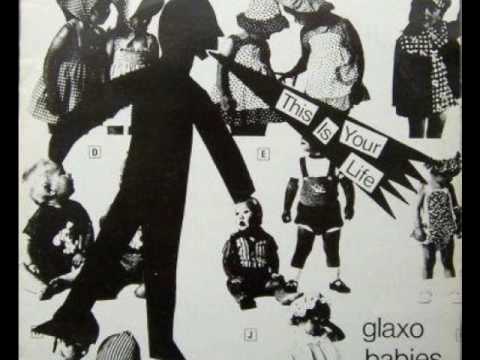 Glaxo Babies - This Is Your Life